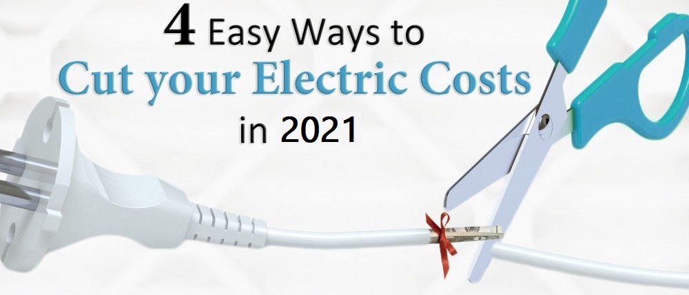 4 Easy Ways To Cut Your Electric Costs 2021